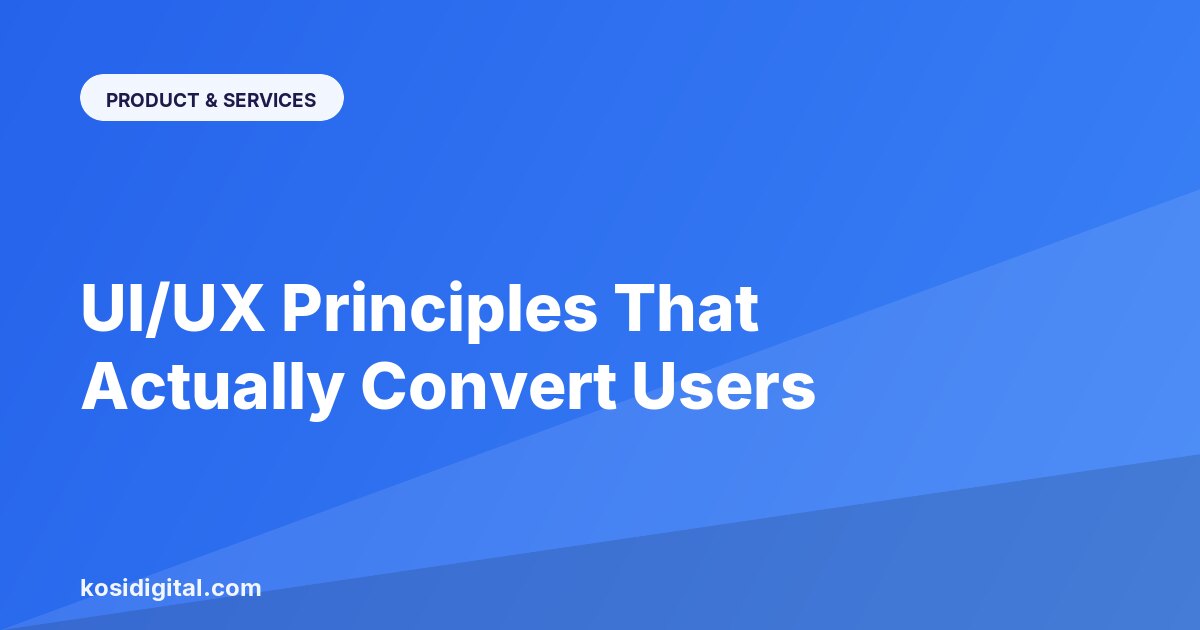 UI/UX Principles That Actually Convert Users