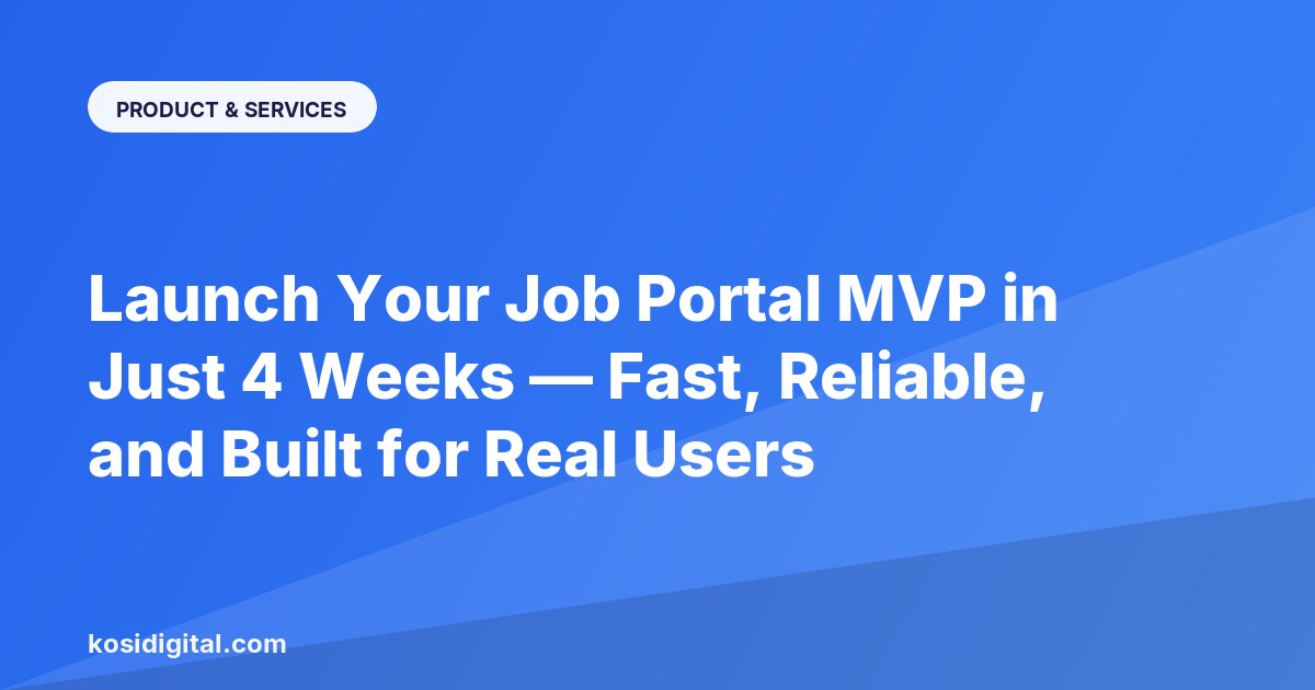 Launch Your Job Portal MVP in Just 4 Weeks — Fast, Reliable, and Built for Real Users