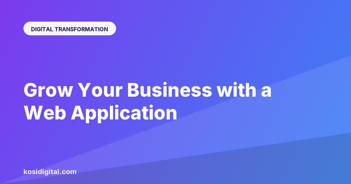 Grow Your Business with a Web Application