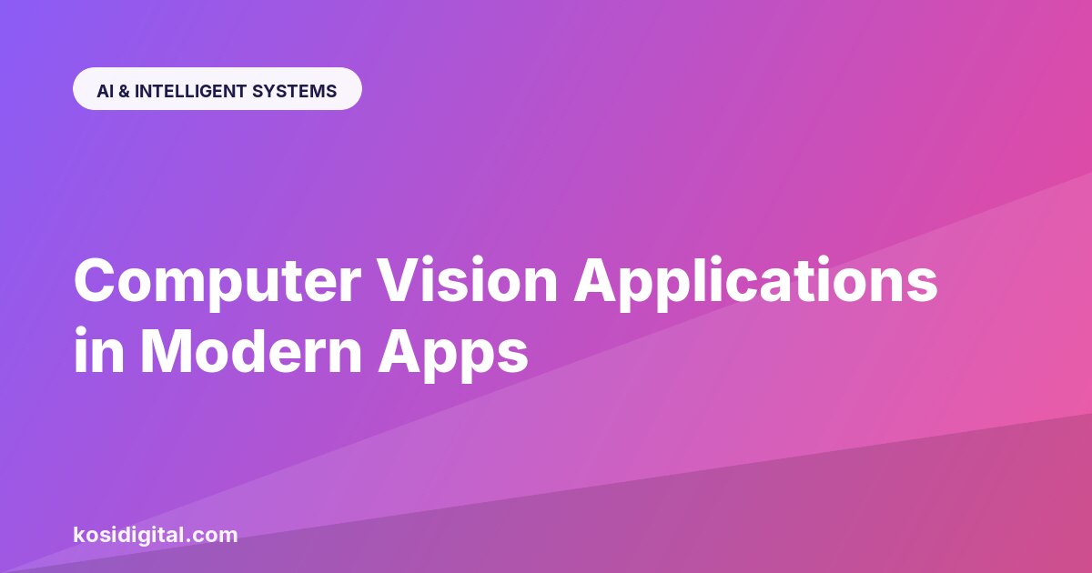 Computer Vision Applications in Modern Apps