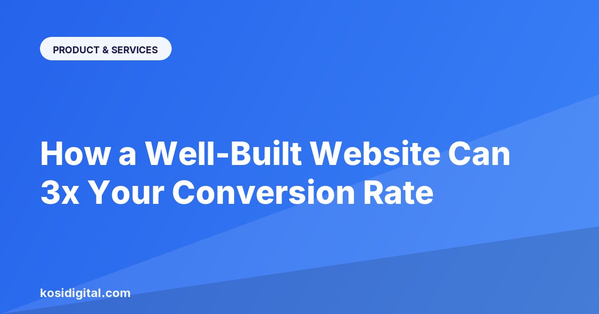 How a Well-Built Website Can 3x Your Conversion Rate