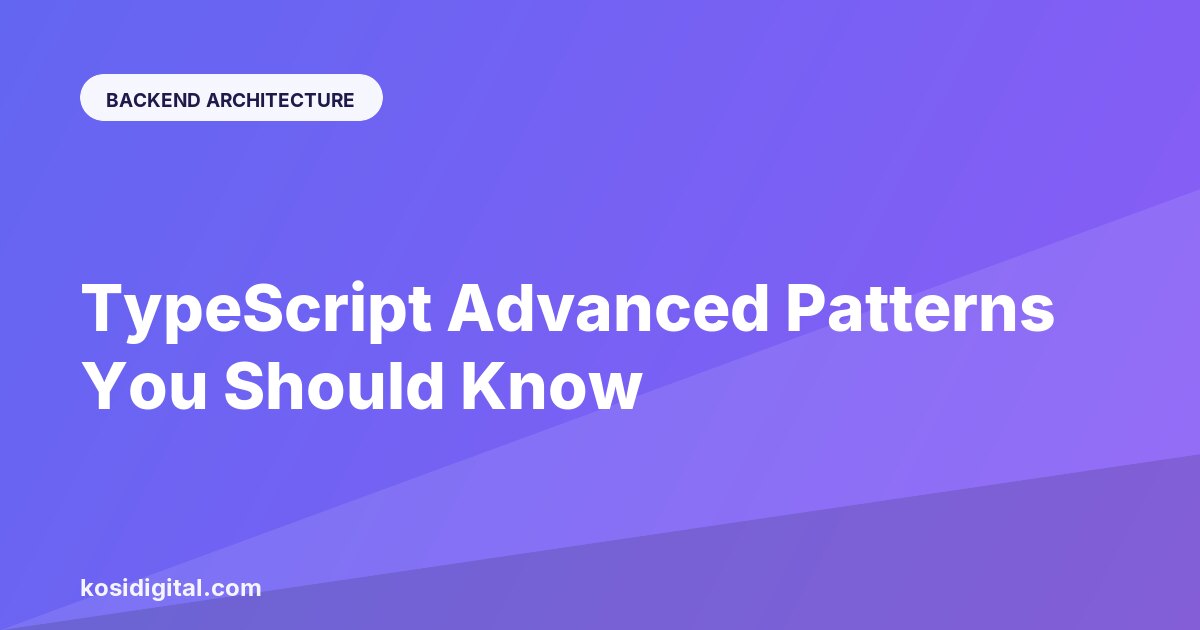 TypeScript Advanced Patterns You Should Know